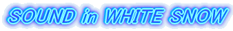 SOUND in WHITE SNOW