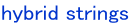 hybrid strings 