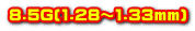 8.5G(1.28�`1.33mm)