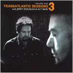 Transatlantic Sessions 3 Volume One